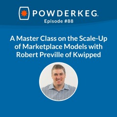 #88: A Master Class on the Scale-Up of Marketplace Models with Robert Preville of Kwipped