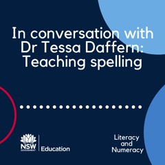 In conversation with Dr Tessa Daffern: teaching spelling