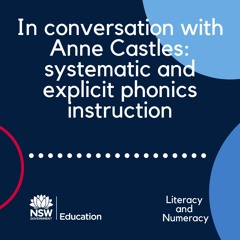 In conversation with Anne Castles: systematic and explicit phonics instruction