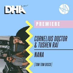 Cornelius Doctor & Tushen Raï - Nana (Original Mix)