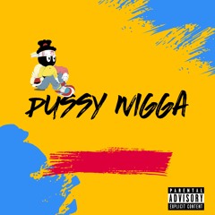 PU$$Y NIGGA
