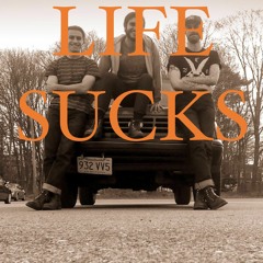 Life Sucks