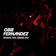Obie Fernandez - Gozadera Total (Original Mix) [FREE DOWNLOAD]
