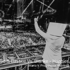 Marshmello Ft. Bastille Vs. Blanke - Happier (Mario V. Progressive Rework)