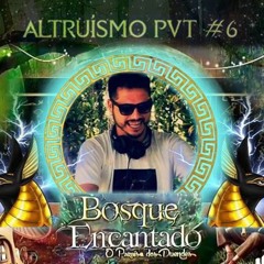 Set Especial Maio 👽 Bosque Encantado 👽 Altruísmo PVT #6 👽 Anúbis Trance