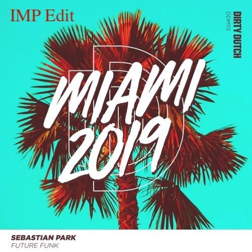 Sebastian Park - Future Funk (IMP Edit) Freeeee