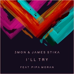 James Stikå & 3mon - I'll Try (feat. Pipa Moran)