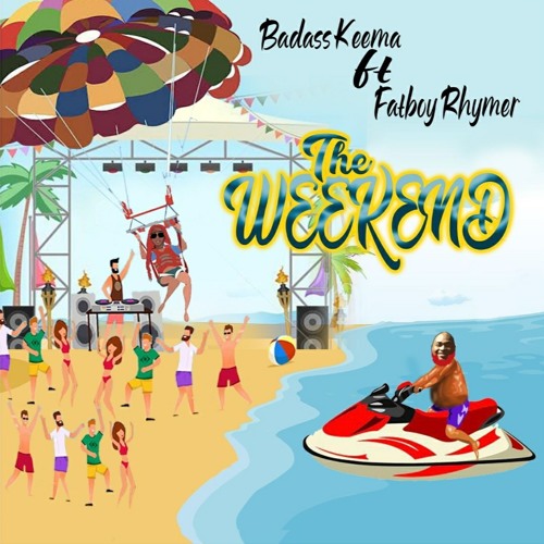 Badass Keema X Fatboy Rhymer - THE WEEKEND