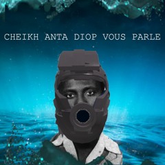 Cheikh Anta Diop Vous Parle