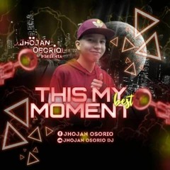 THIS MY BEST MOMENT