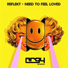 Need To Feel Loved - Argy (uk) rework