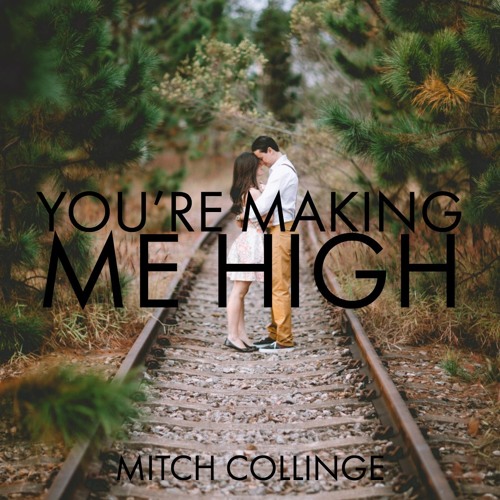 You're Making Me High (OUT ON SPOTIFY, APPLE MUSIC AND ITUNES)