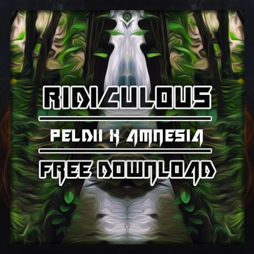 AMNESIA X PELDII - RIDICULOUS (FREE DOWLOAD)