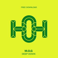 HLS201 M.O.G - Deep Down (Original Mix)