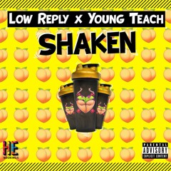 Low Reply  and Young Teach - Shaken