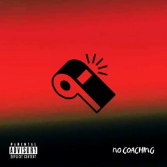 No Coaching (feat. Chilly Chills)