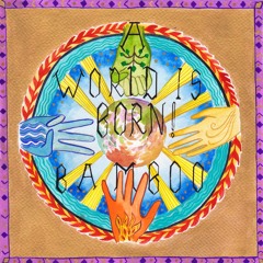 Bamboo - A World Is Born (Rozi Plain Remix)