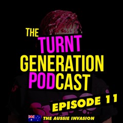 SPYRO - The Turnt Generation Podcast Episode 11 - The Aussie Invasion