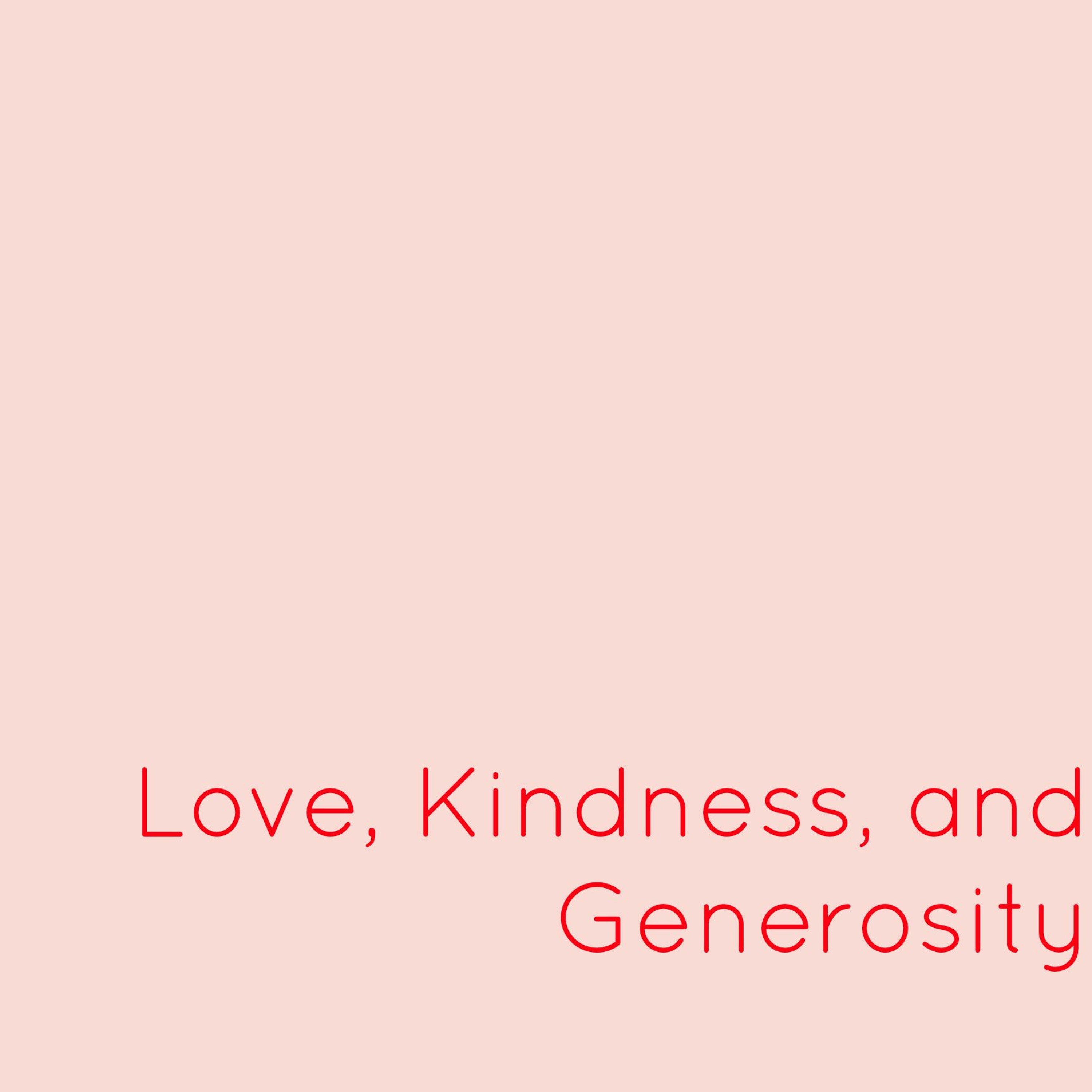 Ep 22: Love, Kindness, and Generosity