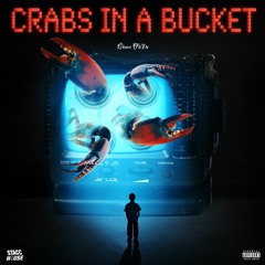 Crabs in a Bucket [Prod by Seven Beatz]