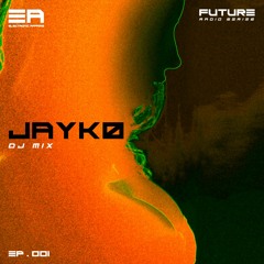 FUTURE Radio Series: JAYKØ - EP.001