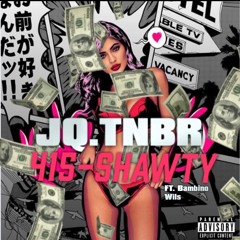 JQ.TNBR - 415 - Shawty (Ft. Bambino Wils)