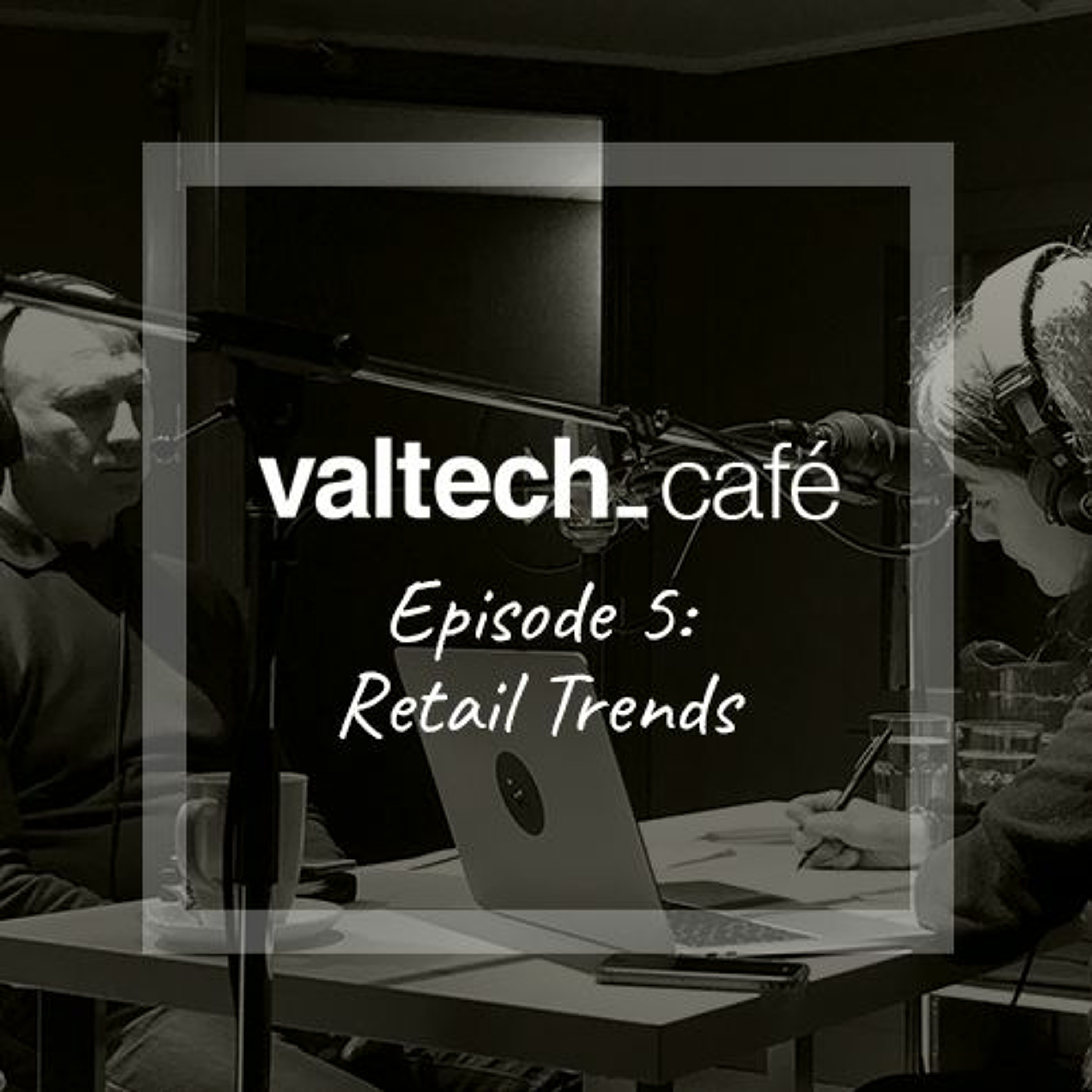 Episode 5: NRF 2019 - Retail Trends