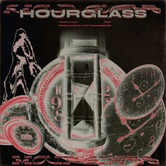 HOURGLASS ft. ROS (Prod. FIFTYBLESSINGZ!)