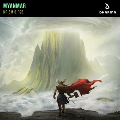 KRISM & FSB - MYANMAR [Dharma Worldwide / Spinnin' Records]