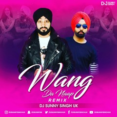 WANG DA NAAP Ammy Virk ft Sonam Bajwa | Muklawa |DJ Sunny Singh UK