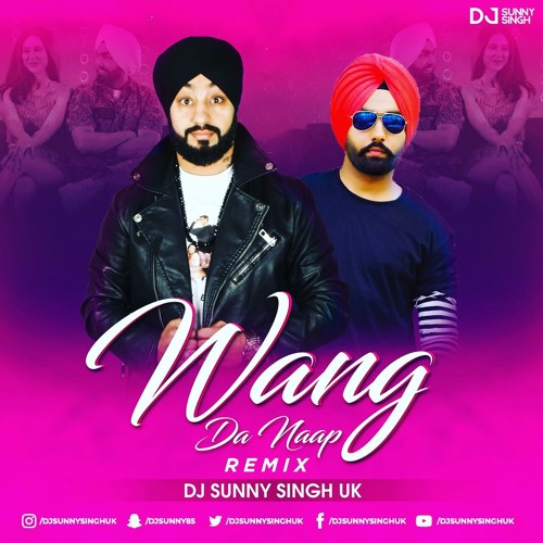 WANG DA NAAP Ammy Virk ft Sonam Bajwa | Muklawa |DJ Sunny Singh UK