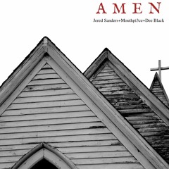 Amen feat Jered Sanders, Mouthpi3ce