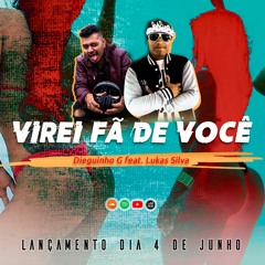 Dieguinho G feat. Lukas Silva - Virei fã de você (bum bum que bate)