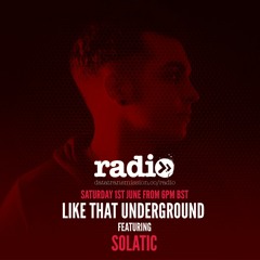Like That Underground With Solatic
