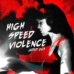 Jaded: Disruptors 003 - High Speed Violence