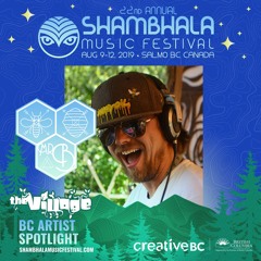 SHAMBHALA MUSIC FESTIVAL's Village Stage 2019 BC Artist Spotlight mix