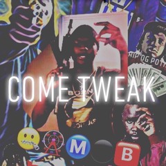 Come Tweak