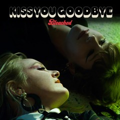 Bleached - Kiss You Goodbye