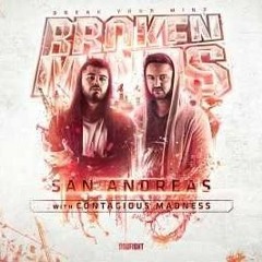 Broken Minds & Contagious Madness - San Andreas
