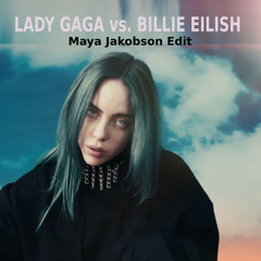 Lady Gaga vs. Billie Eilish - Maya Jakobson Edit (Poker Face - DJs From Mars Remix vs. bad guy)