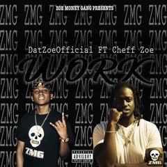 DatZoeOfficial x Cheff Zoe - WORK