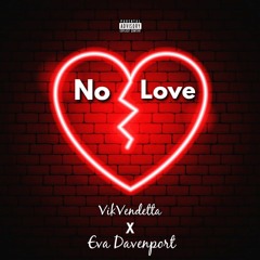 No Love - VikVendetta Ft. Eva Davenport
