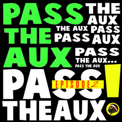 Pass The Aux Episode 2