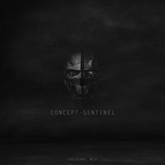ConcepT - Sentinel (Original Mix)