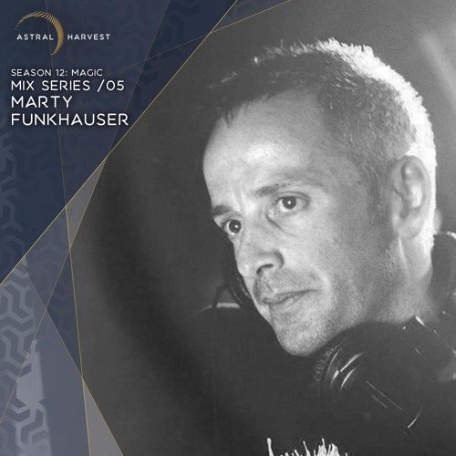 Marty Funkhauser - Astral Harvest Mix Series 05