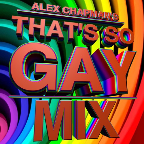 Stream THAT'S SO GAY MIX FOR BILLBOARD by Alex Chapman | Listen online for  free on SoundCloud