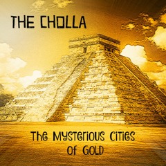 The Mysterious Cities of Gold