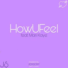 HowUFeel (ft. Mari Kaye) [prod. by Noden)