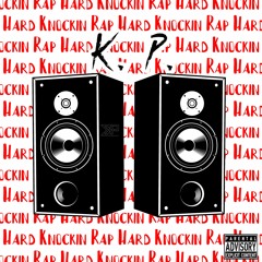 Hard Knockin Rap - K.P. Prod By Norad