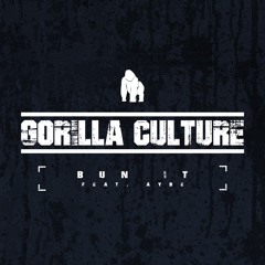Gorilla Culture - Bun It (feat. AyBe)